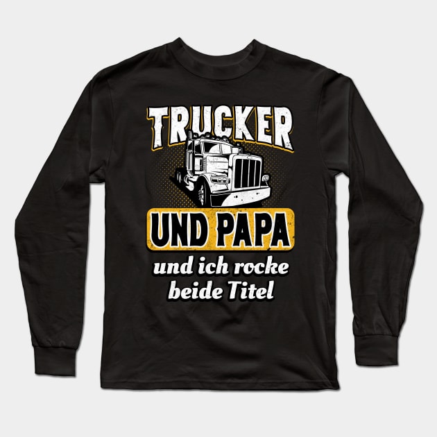 Trucker und Papa Long Sleeve T-Shirt by Foxxy Merch